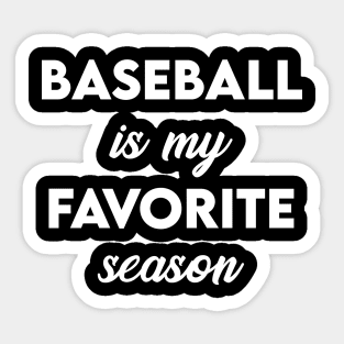 Baseball Is My Favorite Season Sticker